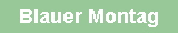 Blauer Montag