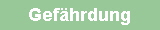Gef�hrdung