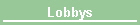 Lobbys