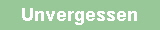Unvergessen