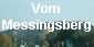 Vom
Messingsberg